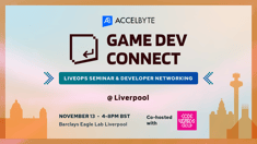 AccelByte Game Dev Connect: LiveOps Seminar & Developer Networking